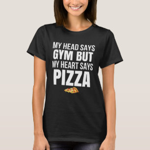 Mein Kopf sagt "schwul", aber mein Herz sagt Pizza T-Shirt