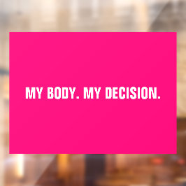 Mein Körper hat meine Entscheidung für heiß rosa A Fensteraufkleber