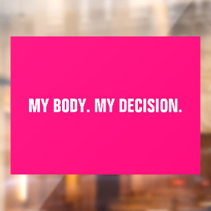 Mein Körper hat meine Entscheidung für heiß rosa A Fensteraufkleber