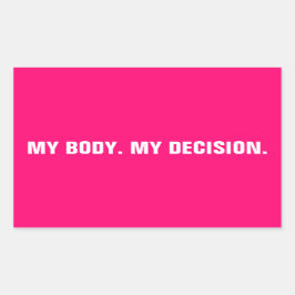 Mein Körper hat meine Entscheidung für heiß rosa A Rechteckiger Aufkleber