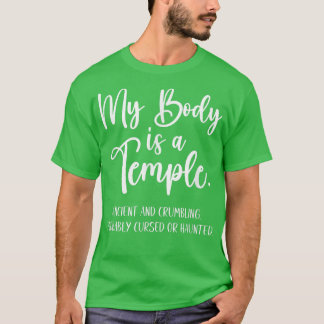 Mein Körper ist ein Tempel alt und zerknallt wahrs T-Shirt