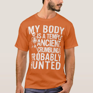 Mein Körper ist ein Tempel alt, zerknallt und wahr T-Shirt