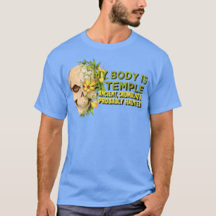 Mein Körper ist ein Tempel alt, zerknallt und wahr T-Shirt