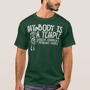 Mein Körper ist ein Tempel alt, zerknallt und wahr T-Shirt