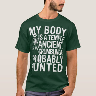 Mein Körper ist ein Tempel alt, zerknallt und wahr T-Shirt
