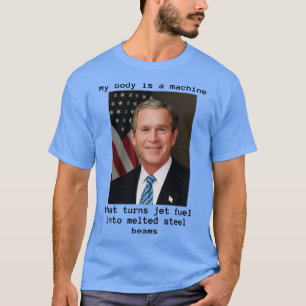 Mein Körper ist eine Maschine und Bush hat T-Shirt