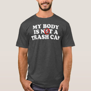 Mein Körper ist kein Mülleimer, der die vegetarisc T-Shirt