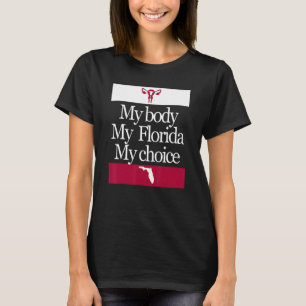 Mein Körper mein Florida meine Wahl Pro Wahl Fraue T-Shirt