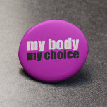 Mein Körper meine Wahl Button<br><div class="desc">Ein tolles,  heiß rosa Pro-Wahlangebot für diejenigen,  die für das Recht der Frauen auf Wahl kämpfen. Behalt Abtreibung legal und sicher für jede Frau. Ein starkes feministisches Vorgeschenk.</div>