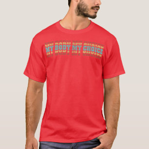 Mein Körper meine Wahl Feminist Feminismus Retro P T-Shirt
