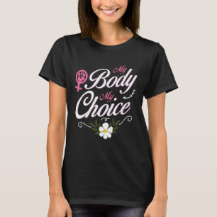 Mein Körper meine Wahl Frauenrechte kämpfen Gesche T-Shirt