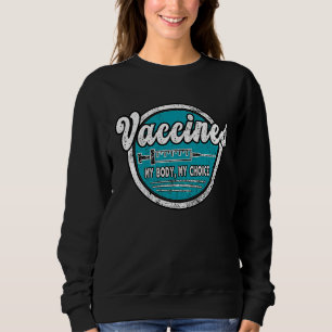 Mein Körper, meine Wahl - Impfung ablehnen Keine Sweatshirt