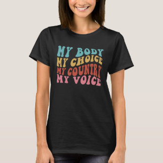 Mein Körper Meine Wahl Mein Land Meine Stimme Frau T-Shirt