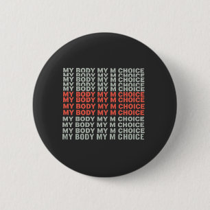 Mein Körper, meine Wahl pro Abortion Macht Button
