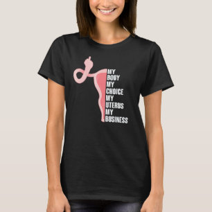 Mein Körper Meine Wahl Pro Wahl Frauen Rechte Abor T-Shirt