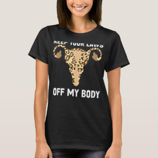 Mein Körper - meine Wahl Pro Wahl Weibliche Abtrei T-Shirt