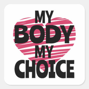 Mein Körper meine Wahl Quadratischer Aufkleber
