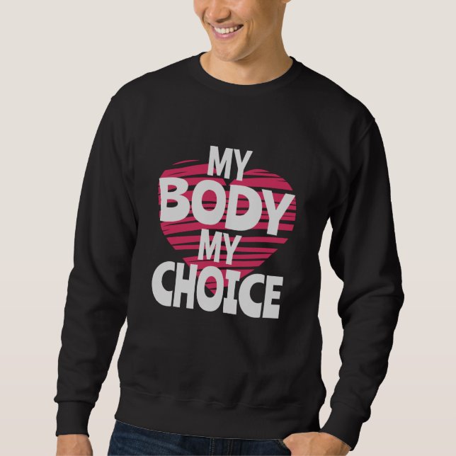 Mein Körper meine Wahl Sweatshirt (Vorderseite)