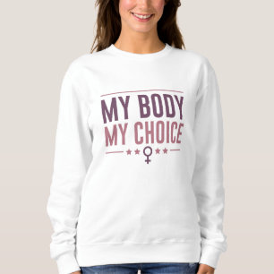 Mein Körper meine Wahl Sweatshirt