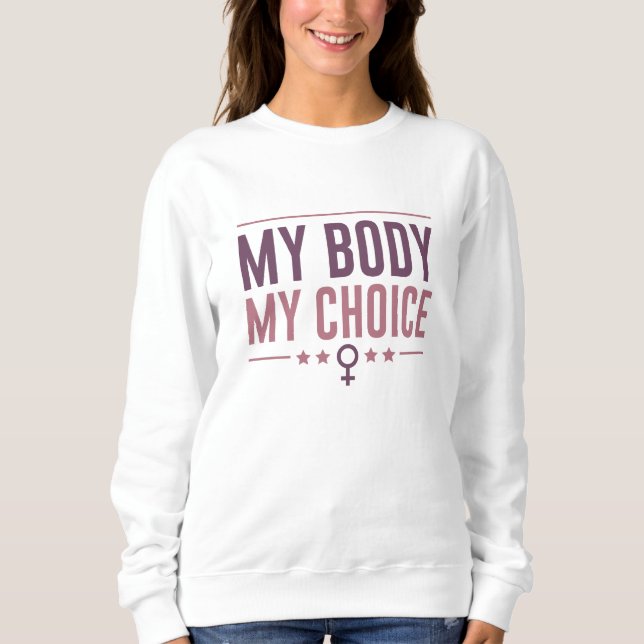 Mein Körper meine Wahl Sweatshirt (Vorderseite)