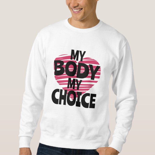 Mein Körper meine Wahl Sweatshirt (Vorderseite)