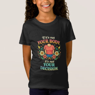 Mein Körper, meine Wahl T-Shirt