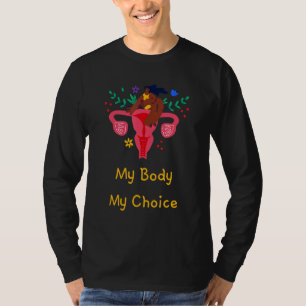 Mein Körper meine Wahl Uterus Pro Abortion Feminis T-Shirt