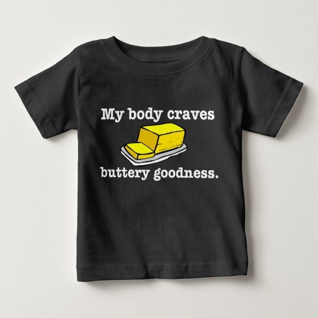 Mein KÖRPER sehnt sich BUTTERARTIGE Güte Baby T-shirt (Vorderseite)