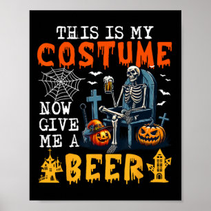 Mein Kostüm gibt mir jetzt ein Bierkelett D Poster