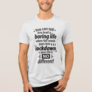 Mein langweiliges Leben in der Quarantäne - Lustig Tri-Blend Shirt