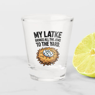 Mein Latke bringt alle Juden in den Yard Hanukkah Schnapsglas