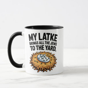 Mein Latke bringt alle Juden in den Yard Hanukkah Tasse