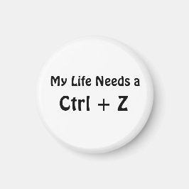 Mein Leben braucht ein Ctrl + Z Magnet