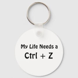 Mein Leben braucht ein Ctrl + Z Schlüsselanhänger