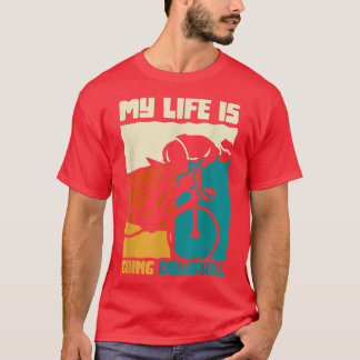 Mein Leben fährt mit dem Fahrrad downhill Fahrradf T-Shirt