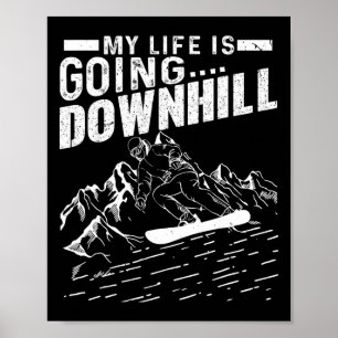 Mein Leben geht abwärts Snowboarder Snowboarden Poster