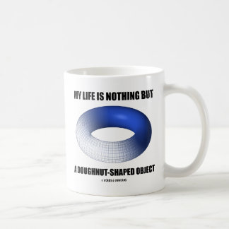Mein Leben ist nichts aber ein ringförmiger Tasse
