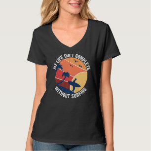 Mein Leben ist ohne Geweckt Surfen nicht zu Ende T-Shirt
