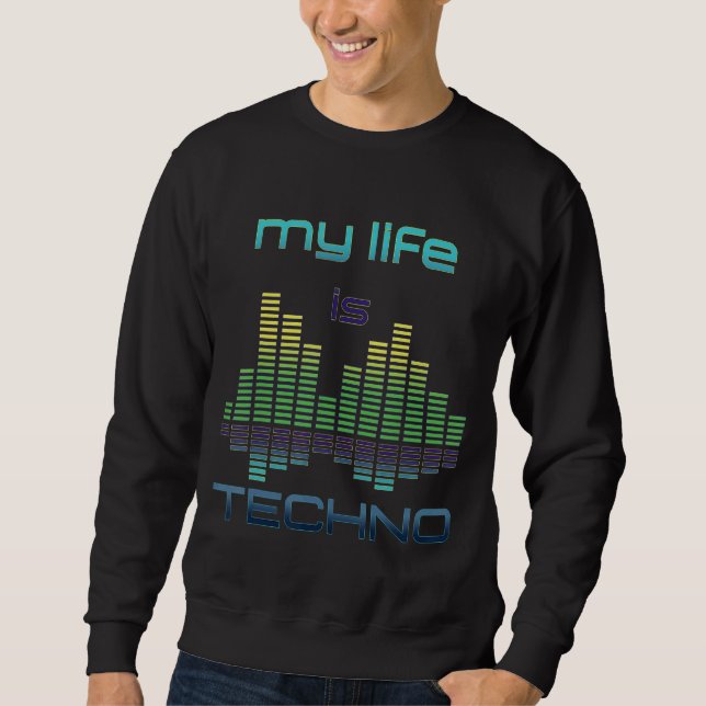 Mein Leben ist Techno Music Equalizer Sound Techno Sweatshirt (Vorderseite)