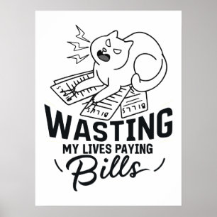 Mein Leben vergeuden witziges Katzen-Design Poster