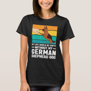 Mein Leben wäre leerer deutscher Schäferhund Hunde T-Shirt