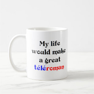 mein Leben würde großartigen Teleroman machen Kaffeetasse
