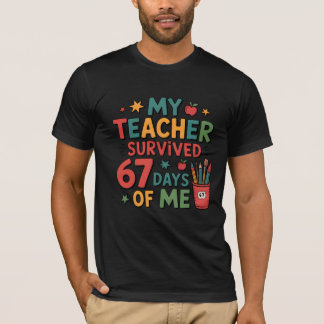 Mein Lehrer hat 67 Tage mit mir überlebt T-Shirt