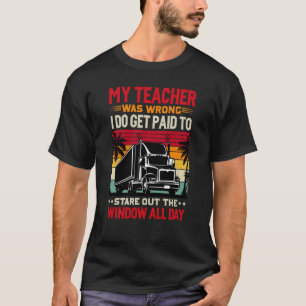 Mein Lehrer hatte unrecht, dass ich bezahlt bekomm T-Shirt
