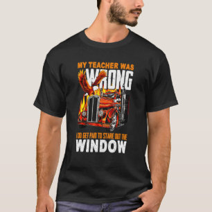 Mein Lehrer hatte unrecht, dass ich dafür bezahlt  T-Shirt