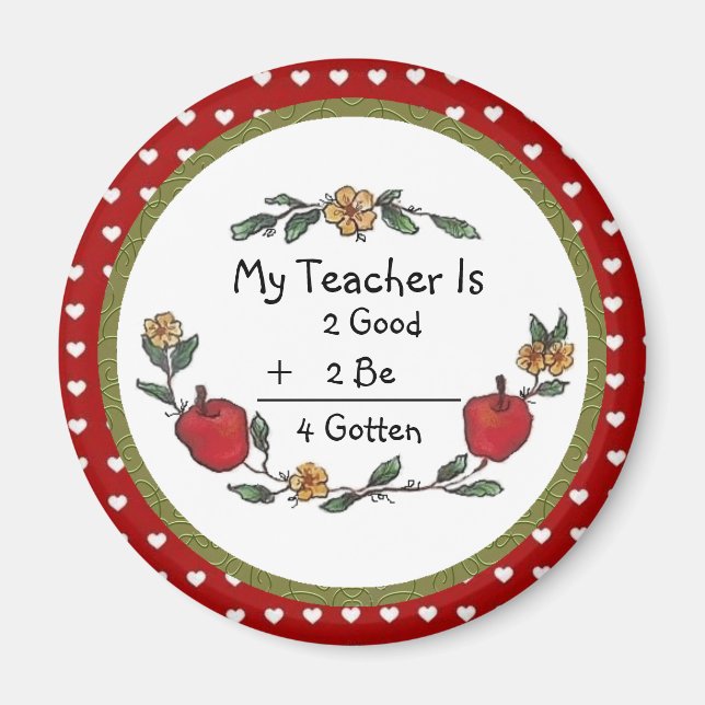 Mein Lehrer ist 2 gut 2 Be 4 Gotten Magnet (Vorne)