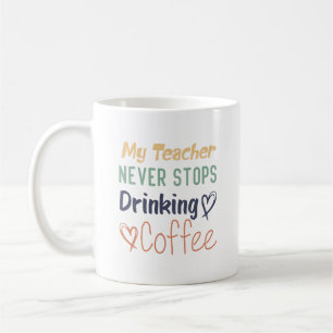 Mein Lehrer trinkt nie Kaffee Kaffeetasse