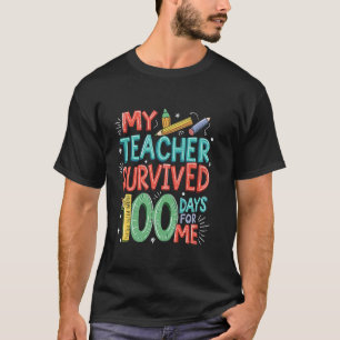 MEIN LEHRER ÜBERLEBTE 100 TAGE FÜR MICH T-Shirt