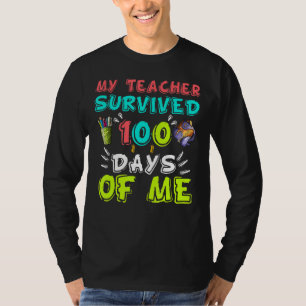 Mein Lehrer überlebte 100 Tage meiner lustigen Sch T-Shirt
