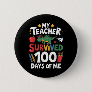 Mein Lehrer überlebte 100 Tage meines 100. Button